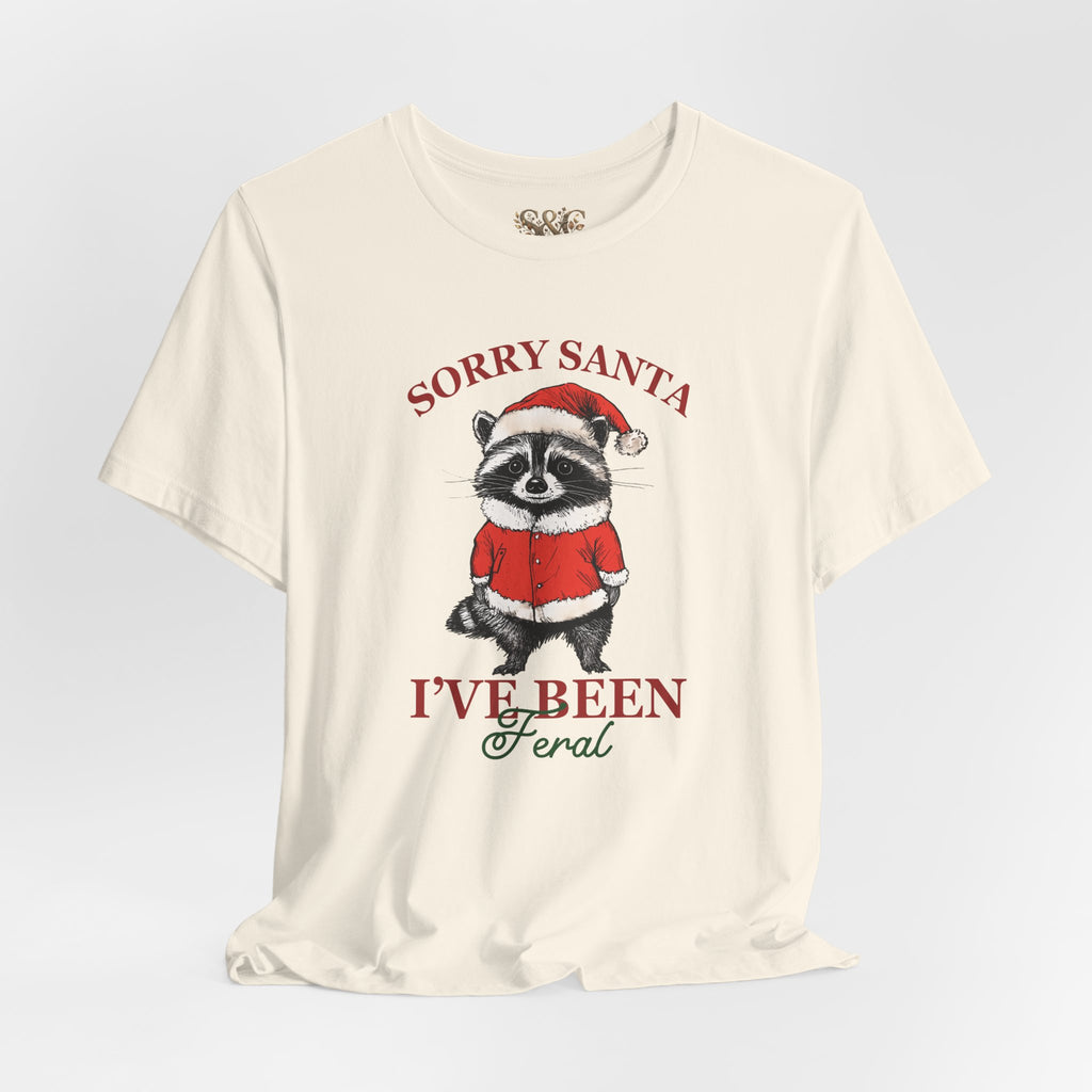 T‑Shirt — "Sorry Santa I've Been Feral" Raccoon Christmas Tee