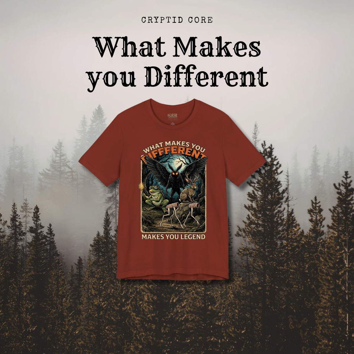 What Makes You Different Makes You a Legend Shirt for Cryptid and Nature Lovers