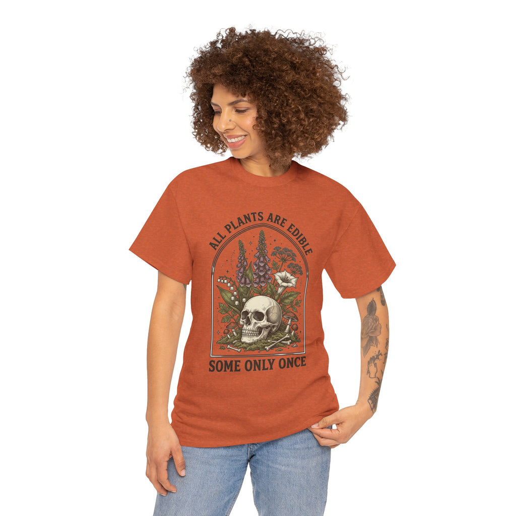 Skull & Botanicals Tee — "All Plants Are Edible, Some Only Once" Graphic T-Shirt