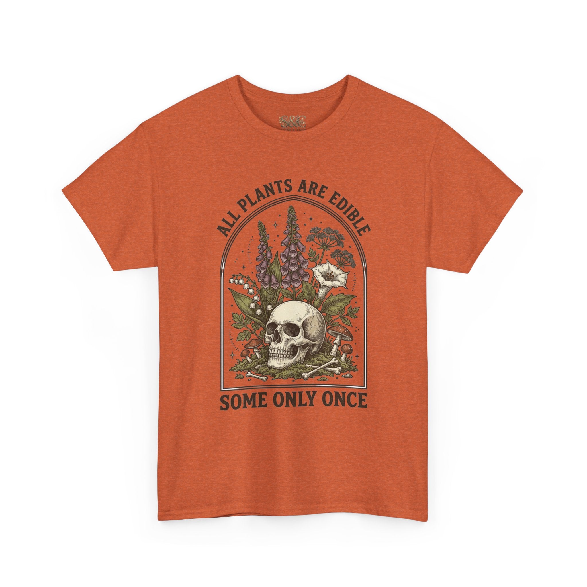 Skull & Botanicals Tee — "All Plants Are Edible, Some Only Once" Graphic T-Shirt