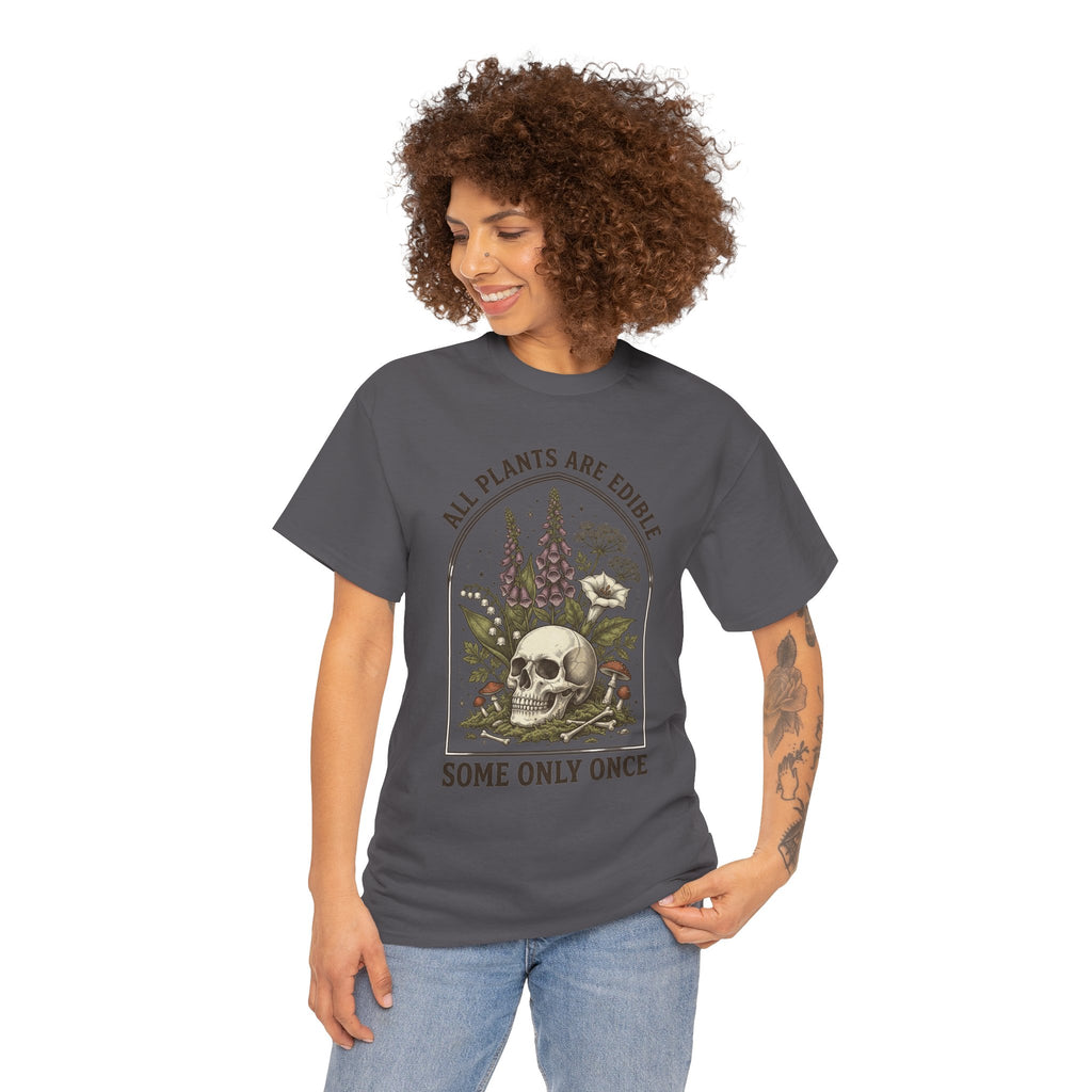 Skull & Botanicals Tee — "All Plants Are Edible, Some Only Once" Graphic T-Shirt